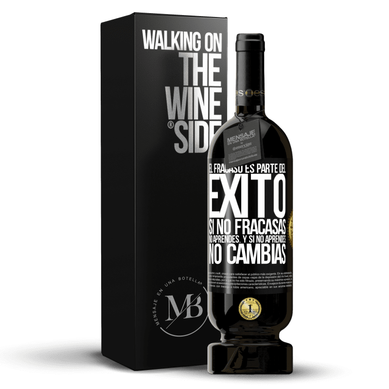49,95 € Envío gratis | Vino Tinto Edición Premium MBS® Reserva El fracaso es parte del éxito. Si no fracasas, no aprendes. Y si no aprendes, no cambias Etiqueta Negra. Etiqueta personalizable Reserva 12 Meses Cosecha 2016 Tempranillo