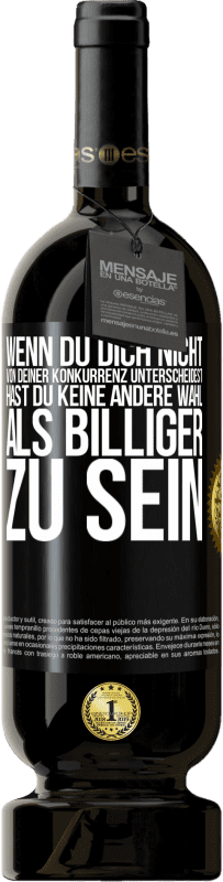 Kostenloser Versand | Rotwein Premium Ausgabe MBS® Reserve Wenn du dich nicht von deiner Konkurrenz unterscheidest, hast du keine andere Wahl, als billiger zu sein Schwarzes Etikett. Anpassbares Etikett Reserve 12 Monate Ernte 2014 Tempranillo