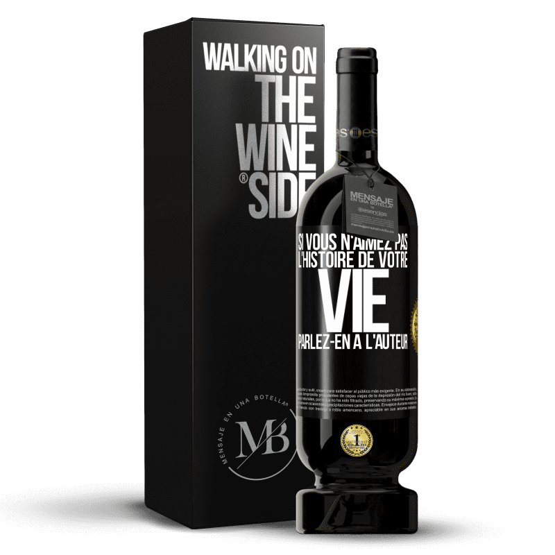 49,95 € Envoi gratuit | Vin rouge Édition Premium MBS® Réserve Si vous n'aimez pas l'histoire de votre vie parlez-en à l'auteur Étiquette Noire. Étiquette personnalisable Réserve 12 Mois Récolte 2015 Tempranillo