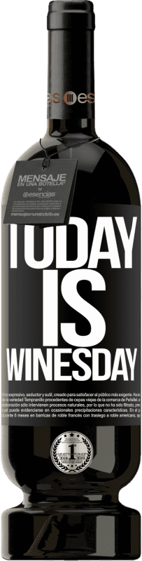 49,95 € Envoi gratuit | Vin rouge Édition Premium MBS® Réserve Today is winesday! Étiquette Noire. Étiquette personnalisable Réserve 12 Mois Récolte 2016 Tempranillo
