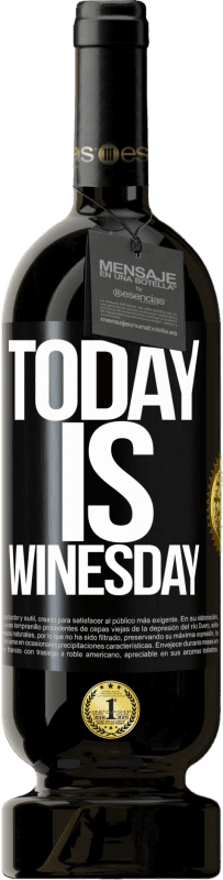 «Today is winesday!» Premium Ausgabe MBS® Reserve