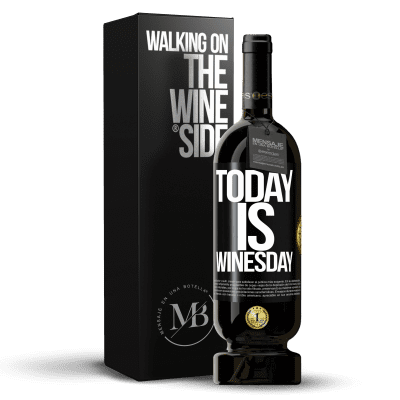 «Today is winesday!» Premium Ausgabe MBS® Reserve