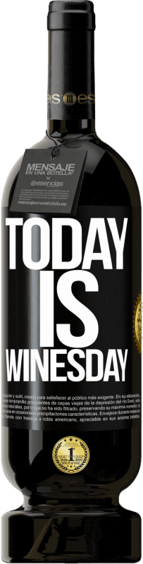 «Today is winesday!» Edição Premium MBS® Reserva