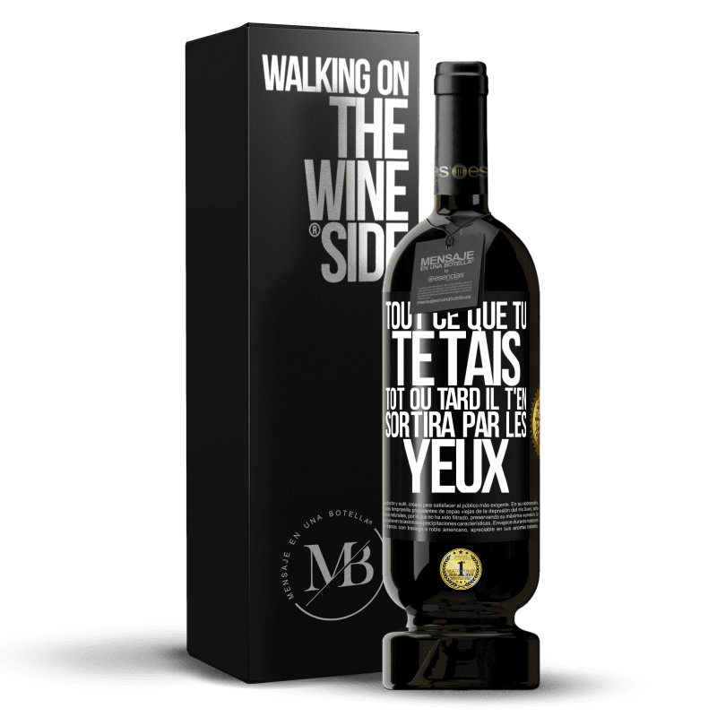 49,95 € Envoi gratuit | Vin rouge Édition Premium MBS® Réserve Tout ce que tu te tais, tôt ou tard il t'en sortira par les yeux Étiquette Noire. Étiquette personnalisable Réserve 12 Mois Récolte 2015 Tempranillo