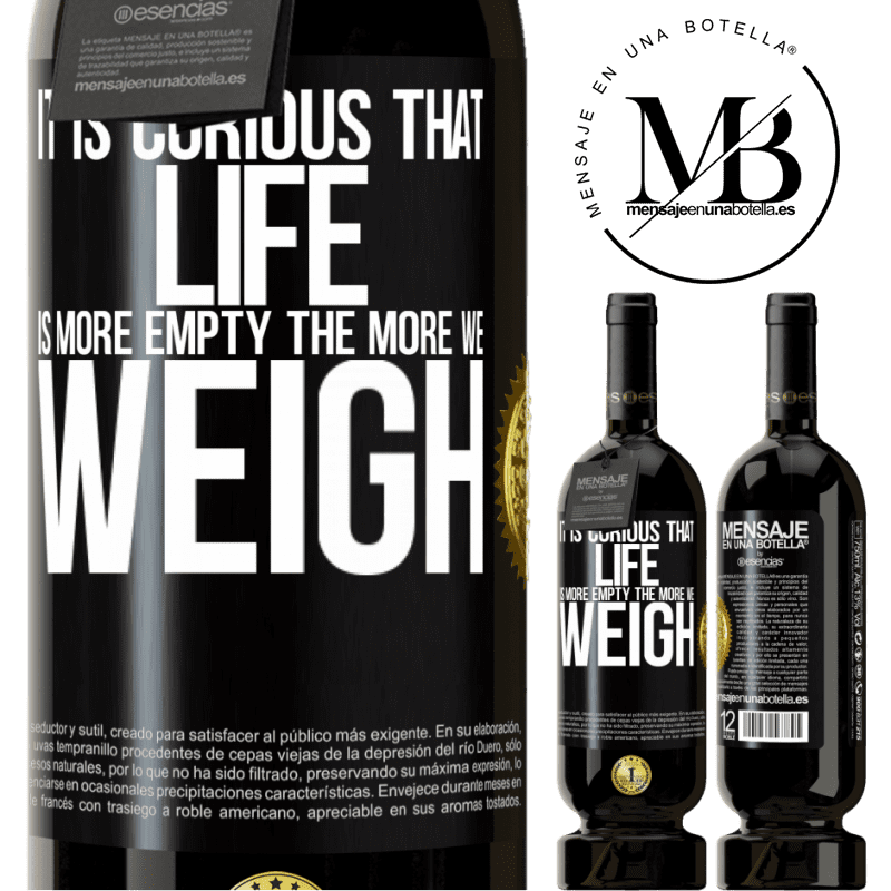 29,95 € Free Shipping | Red Wine Premium Edition MBS® Reserva It is curious that life is more empty, the more we weigh Black Label. Customizable label Reserva 12 Months Harvest 2014 Tempranillo