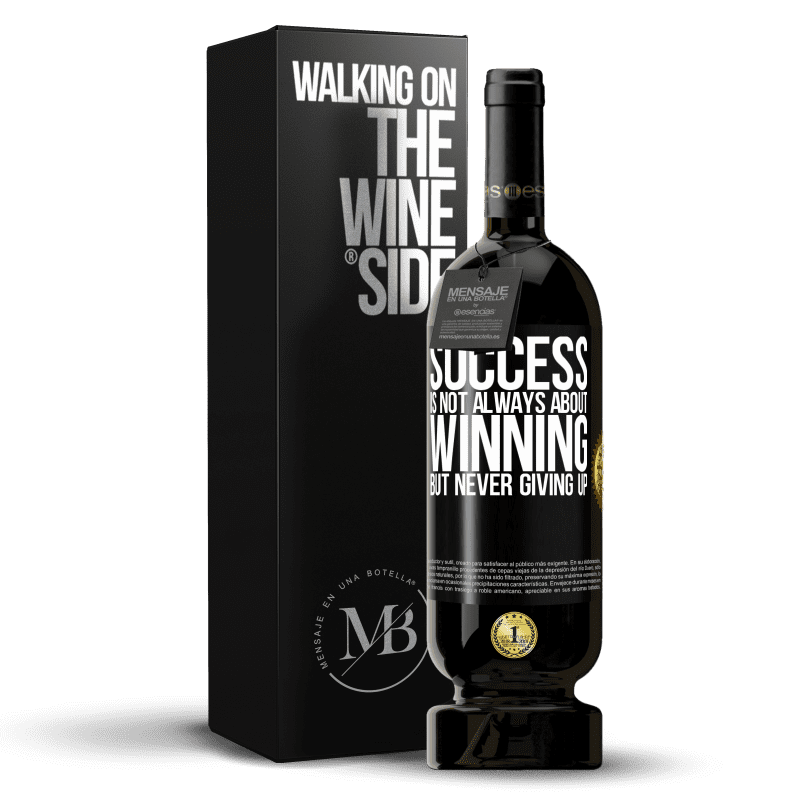 49,95 € Free Shipping | Red Wine Premium Edition MBS® Reserve Success is not always about winning, but never giving up Black Label. Customizable label Reserve 12 Months Harvest 2014 Tempranillo