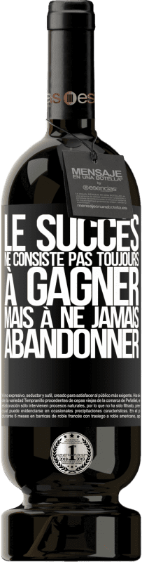 «Le succès ne consiste pas toujours à gagner, mais à ne jamais abandonner» Édition Premium MBS® Réserve