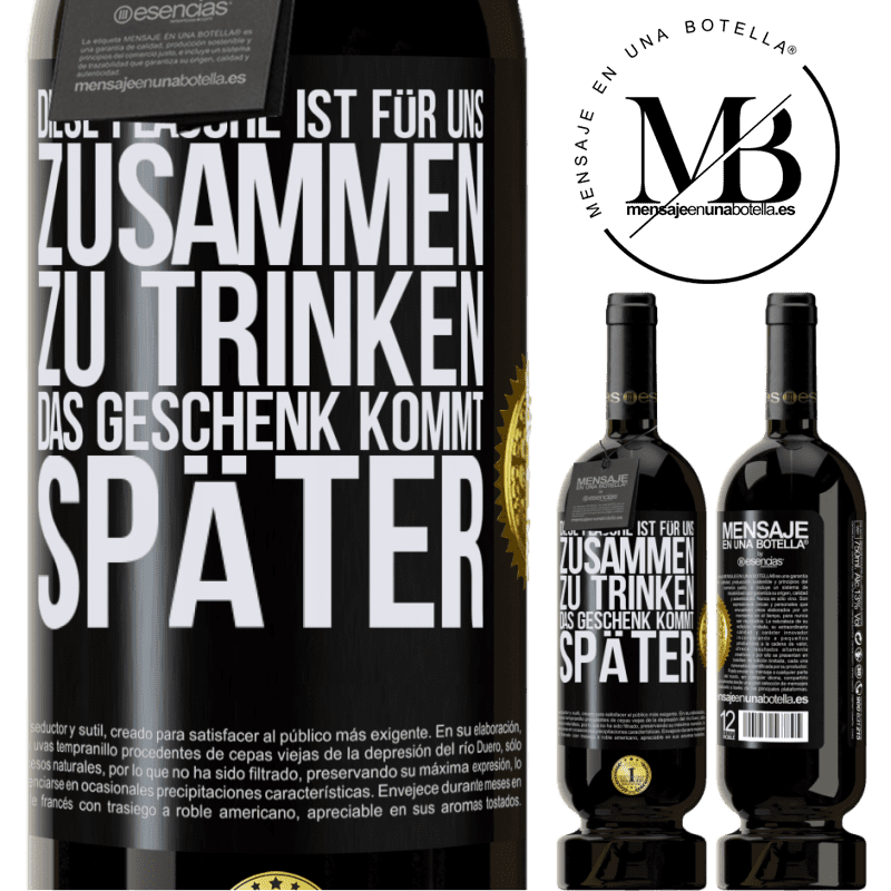 49,95 € Kostenloser Versand | Rotwein Premium Ausgabe MBS® Reserve Diese Flasche ist für uns zusammen zu trinken. Das Geschenk kommt später Schwarzes Etikett. Anpassbares Etikett Reserve 12 Monate Ernte 2016 Tempranillo