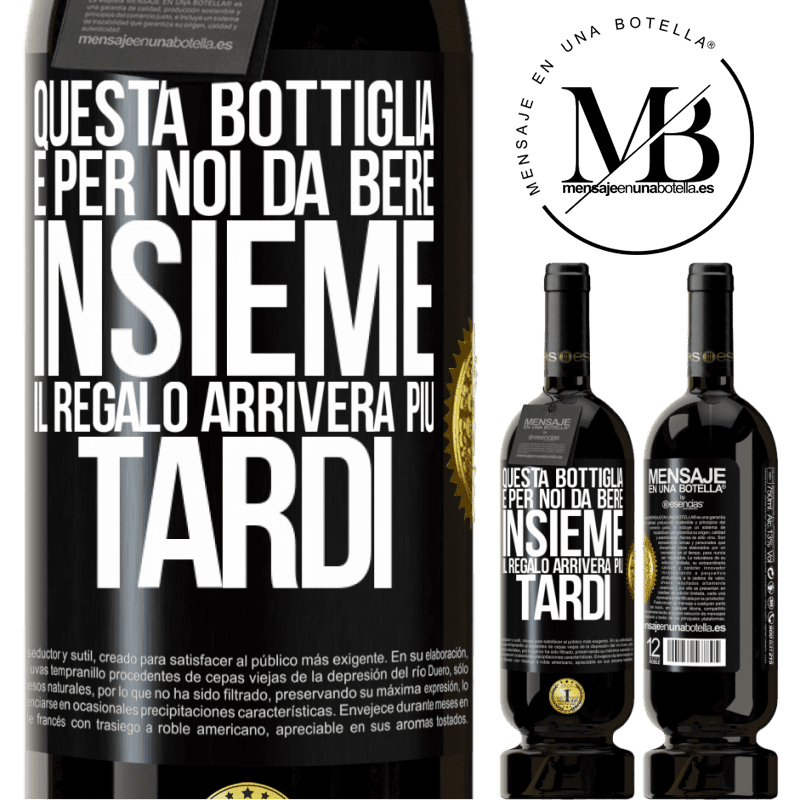 49,95 € Spedizione Gratuita | Vino rosso Edizione Premium MBS® Riserva Questa bottiglia è per noi da bere insieme. Il regalo arriverà più tardi Etichetta Nera. Etichetta personalizzabile Riserva 12 Mesi Raccogliere 2014 Tempranillo