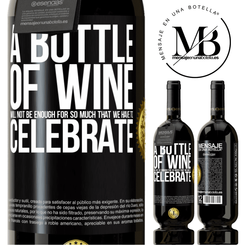 29,95 € Free Shipping | Red Wine Premium Edition MBS® Reserva A bottle of wine will not be enough for so much that we have to celebrate Black Label. Customizable label Reserva 12 Months Harvest 2014 Tempranillo