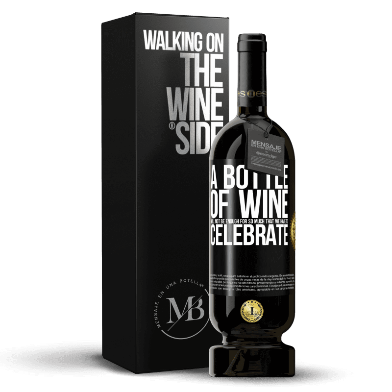49,95 € Free Shipping | Red Wine Premium Edition MBS® Reserve A bottle of wine will not be enough for so much that we have to celebrate Black Label. Customizable label Reserve 12 Months Harvest 2014 Tempranillo