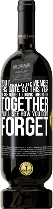 49,95 € 送料無料 | 赤ワイン プレミアム版 MBS® 予約する この日付は覚えていないので、今年は一緒にこのボトルを飲みます。忘れない方法がわかります ブラックラベル. カスタマイズ可能なラベル 予約する 12 月 収穫 2016 Tempranillo