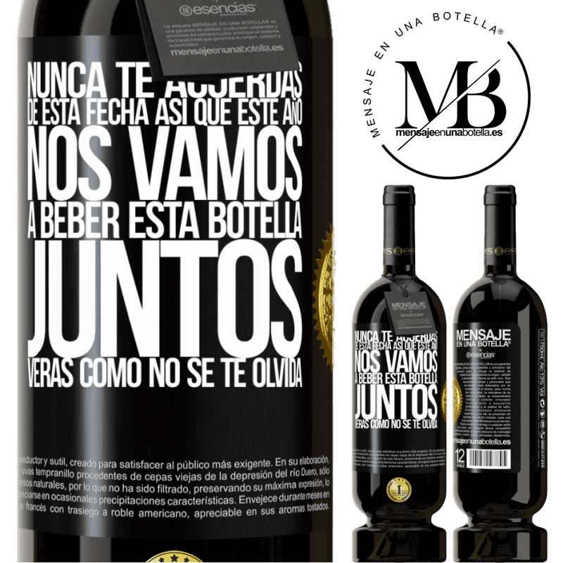 49,95 € Envío gratis | Vino Tinto Edición Premium MBS® Reserva Nunca te acuerdas de esta fecha, así que este año nos vamos a beber esta botella juntos. Verás como no se te olvida Etiqueta Negra. Etiqueta personalizable Reserva 12 Meses Cosecha 2015 Tempranillo