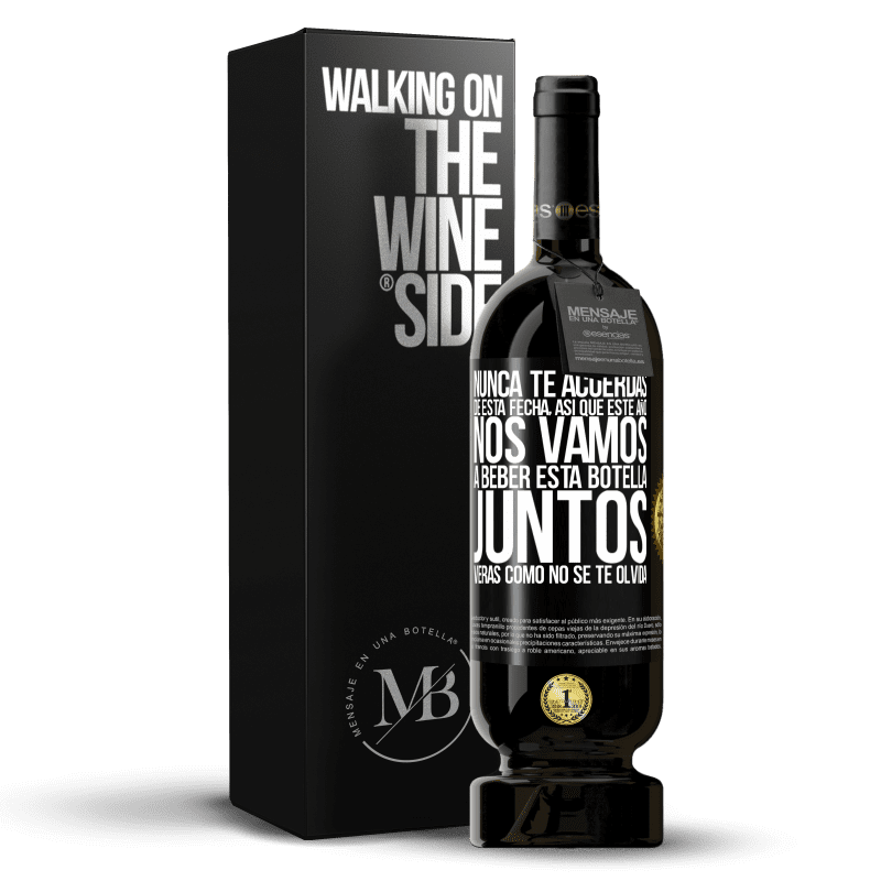 49,95 € Envío gratis | Vino Tinto Edición Premium MBS® Reserva Nunca te acuerdas de esta fecha, así que este año nos vamos a beber esta botella juntos. Verás como no se te olvida Etiqueta Negra. Etiqueta personalizable Reserva 12 Meses Cosecha 2015 Tempranillo