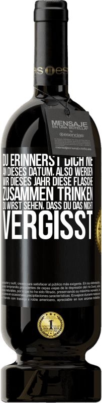 49,95 € | Rotwein Premium Ausgabe MBS® Reserve Du erinnerst dich nie an dieses Datum, also werden wir dieses Jahr diese Flasche zusammen trinken. Du wirst sehen, dass du das n Schwarzes Etikett. Anpassbares Etikett Reserve 12 Monate Ernte 2015 Tempranillo