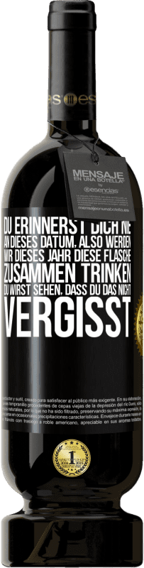 49,95 € | Rotwein Premium Ausgabe MBS® Reserve Du erinnerst dich nie an dieses Datum, also werden wir dieses Jahr diese Flasche zusammen trinken. Du wirst sehen, dass du das n Schwarzes Etikett. Anpassbares Etikett Reserve 12 Monate Ernte 2016 Tempranillo