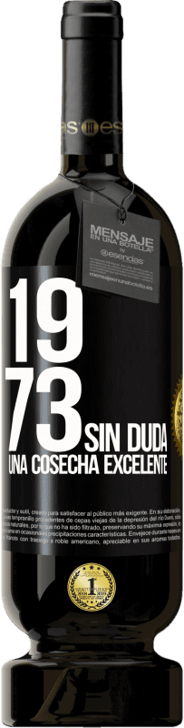 «1973. Sin duda, una cosecha excelente» Edición Premium MBS® Reserva