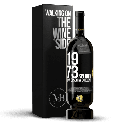 «1973. Sin duda, una cosecha excelente» Edición Premium MBS® Reserva