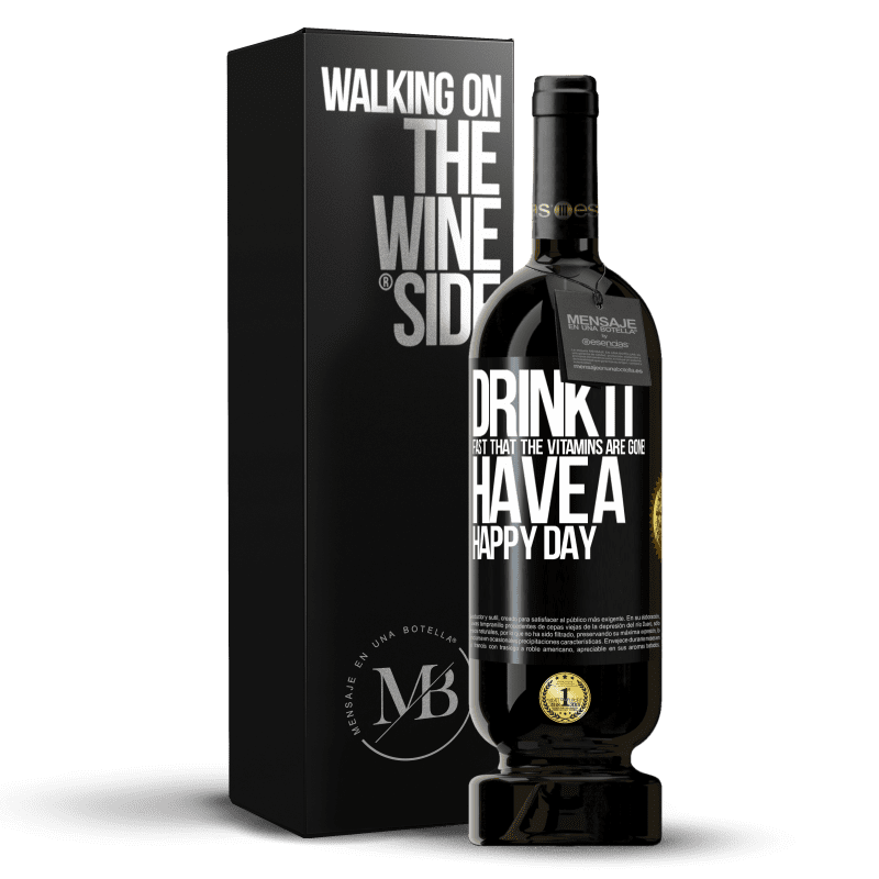 49,95 € Free Shipping | Red Wine Premium Edition MBS® Reserve Drink it fast that the vitamins are gone! Have a happy day Black Label. Customizable label Reserve 12 Months Harvest 2014 Tempranillo