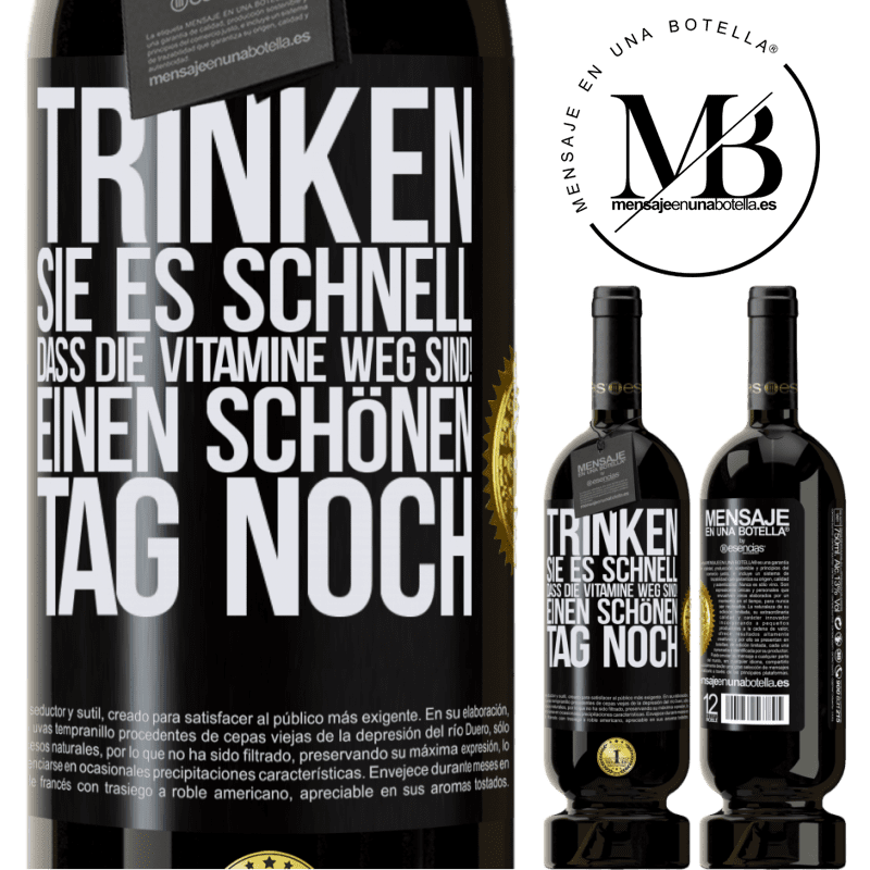 49,95 € Kostenloser Versand | Rotwein Premium Ausgabe MBS® Reserve Trink schnell auf, sonst sind die Vitamine weg! Einen schönen Tag noch Schwarzes Etikett. Anpassbares Etikett Reserve 12 Monate Ernte 2014 Tempranillo