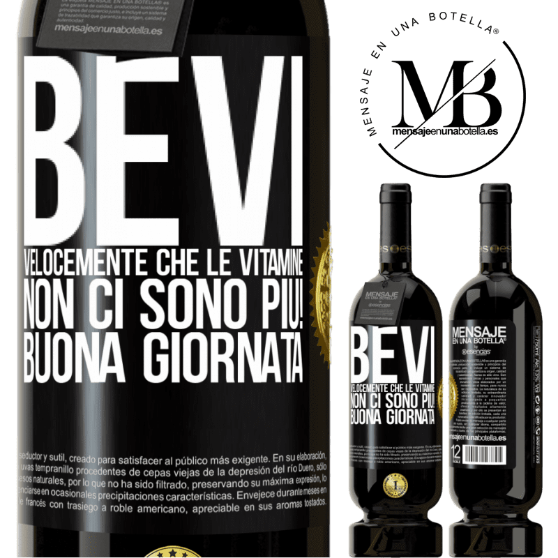 49,95 € Spedizione Gratuita | Vino rosso Edizione Premium MBS® Riserva Bevi velocemente che le vitamine non ci sono più! Buona giornata Etichetta Nera. Etichetta personalizzabile Riserva 12 Mesi Raccogliere 2014 Tempranillo