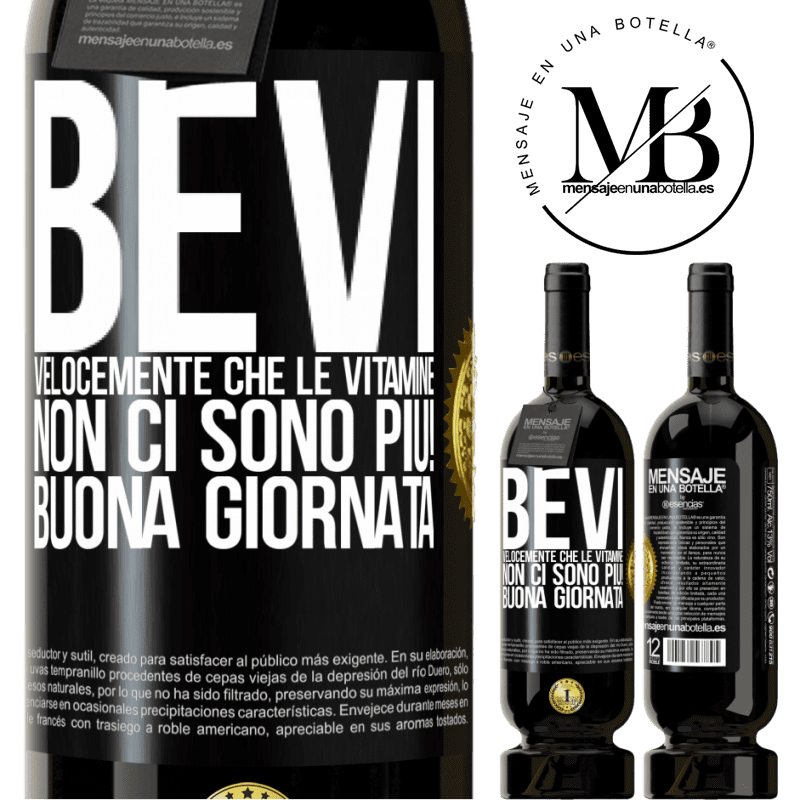 49,95 € Spedizione Gratuita | Vino rosso Edizione Premium MBS® Riserva Bevi velocemente che le vitamine non ci sono più! Buona giornata Etichetta Nera. Etichetta personalizzabile Riserva 12 Mesi Raccogliere 2016 Tempranillo