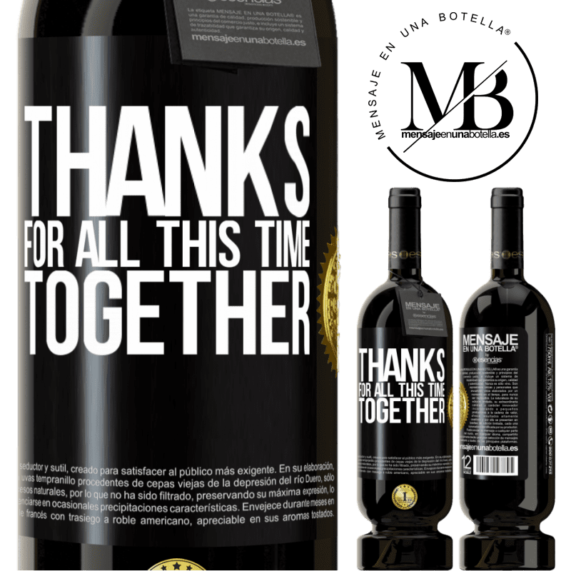 49,95 € Free Shipping | Red Wine Premium Edition MBS® Reserve Thanks for all this time together Black Label. Customizable label Reserve 12 Months Harvest 2014 Tempranillo