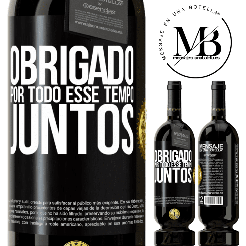 49,95 € Envio grátis | Vinho tinto Edição Premium MBS® Reserva Obrigado por todo esse tempo juntos Etiqueta Preta. Etiqueta personalizável Reserva 12 Meses Colheita 2014 Tempranillo