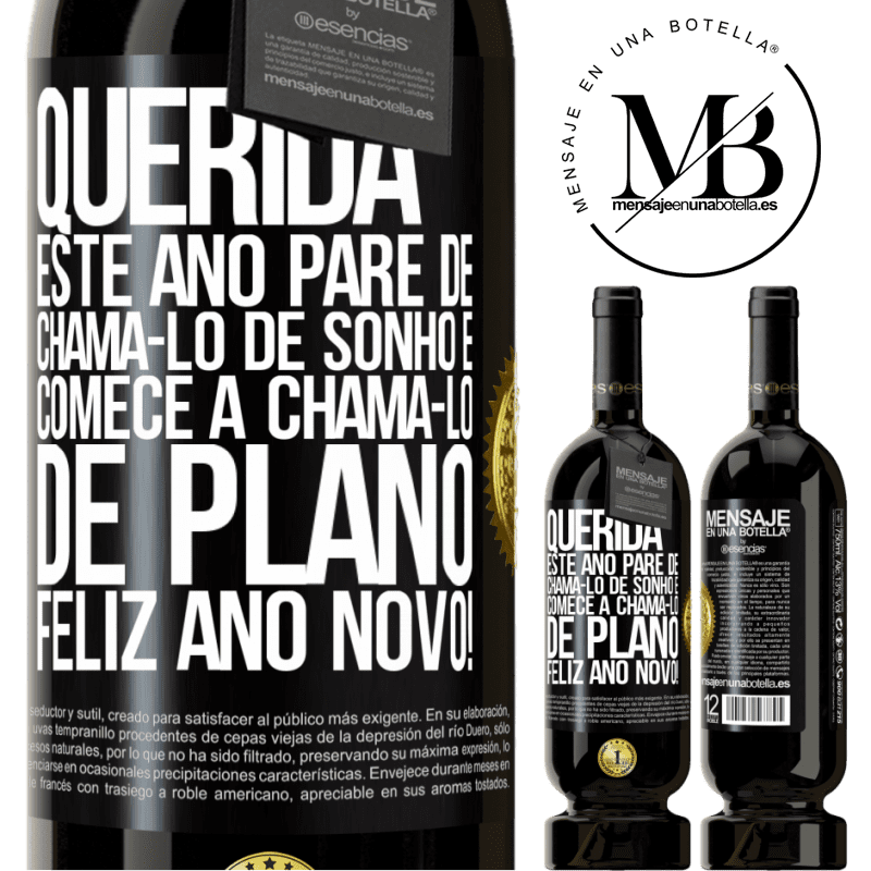 49,95 € Envio grátis | Vinho tinto Edição Premium MBS® Reserva Querida, este ano pare de chamá-lo de sonho e comece a chamá-lo de plano. Feliz Ano Novo! Etiqueta Preta. Etiqueta personalizável Reserva 12 Meses Colheita 2014 Tempranillo