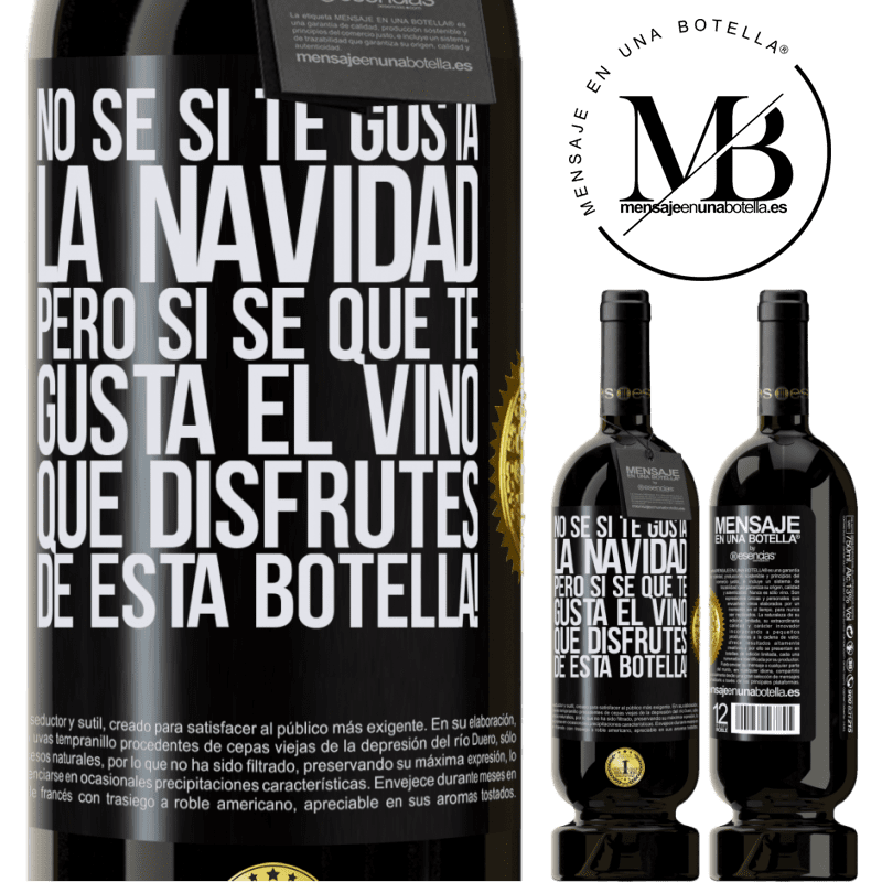 49,95 € Envío gratis | Vino Tinto Edición Premium MBS® Reserva No sé si te gusta la navidad, pero sí sé que te gusta el vino. Que disfrutes de esta botella! Etiqueta Negra. Etiqueta personalizable Reserva 12 Meses Cosecha 2016 Tempranillo