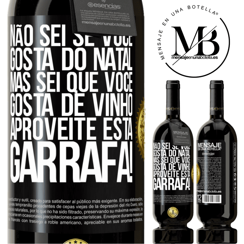 49,95 € Envio grátis | Vinho tinto Edição Premium MBS® Reserva Não sei se você gosta do Natal, mas sei que você gosta de vinho. Aproveite esta garrafa! Etiqueta Preta. Etiqueta personalizável Reserva 12 Meses Colheita 2016 Tempranillo