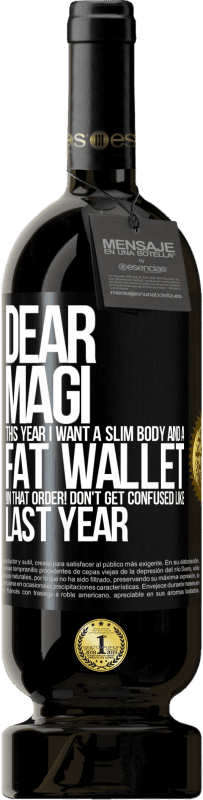 49,95 € Бесплатная доставка | Красное вино Premium Edition MBS® Бронировать Дорогие волхвы, в этом году я хочу стройное тело и толстый кошелек. В таком порядке! Не запутайтесь, как в прошлом году Черная метка. Настраиваемая этикетка Бронировать 12 Месяцы Урожай 2016 Tempranillo