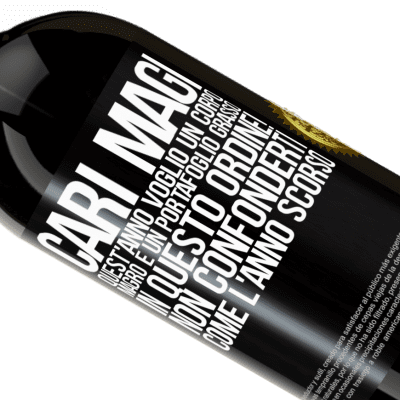 Espressioni Uniche e Personali. «Cari magi, quest'anno voglio un corpo magro e un portafoglio grasso. In questo ordine! Non confonderti come l'anno scorso» Edizione Premium MBS® Riserva