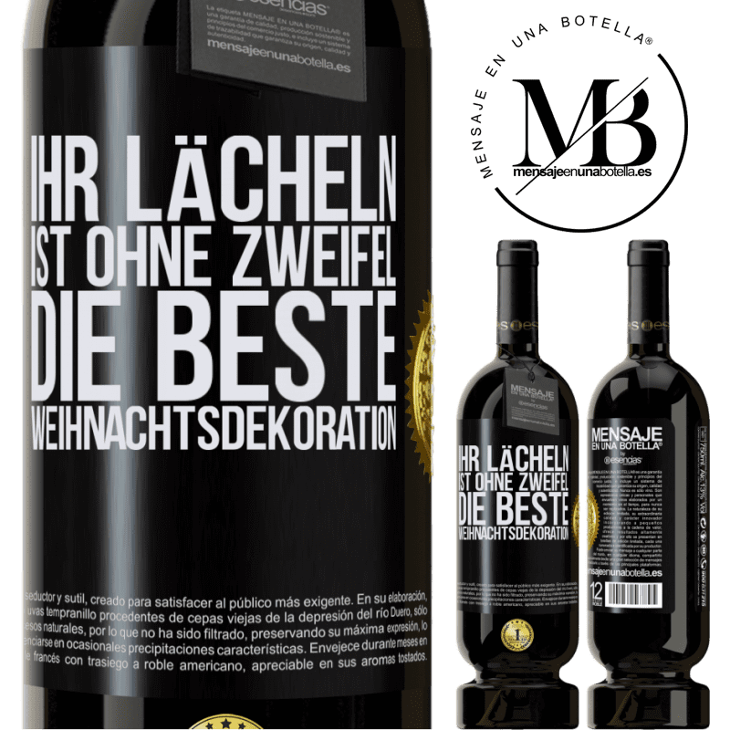 49,95 € Kostenloser Versand | Rotwein Premium Ausgabe MBS® Reserve Ihr Lächeln ist ohne Zweifel die beste Weihnachtsdekoration Schwarzes Etikett. Anpassbares Etikett Reserve 12 Monate Ernte 2014 Tempranillo