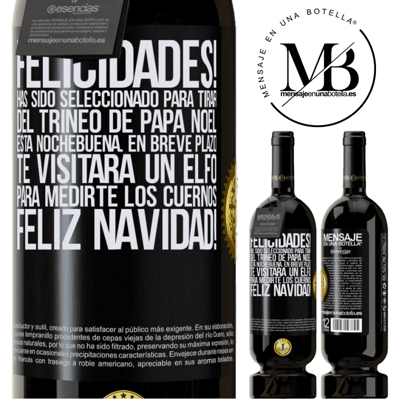 49,95 € Envío gratis | Vino Tinto Edición Premium MBS® Reserva Felicidades! Has sido seleccionado para tirar del trineo de Papá Noel esta nochebuena. En breve plazo te visitará un elfo Etiqueta Negra. Etiqueta personalizable Reserva 12 Meses Cosecha 2014 Tempranillo