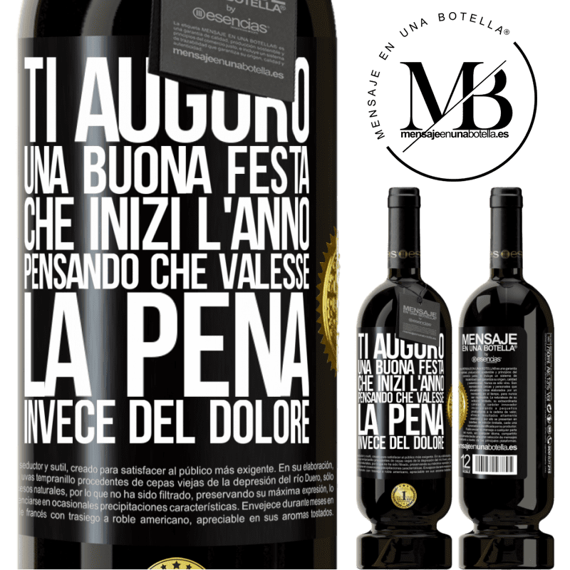 49,95 € Spedizione Gratuita | Vino rosso Edizione Premium MBS® Riserva Ti auguro una buona festa, che inizi l'anno pensando che valesse la pena invece del dolore Etichetta Nera. Etichetta personalizzabile Riserva 12 Mesi Raccogliere 2014 Tempranillo