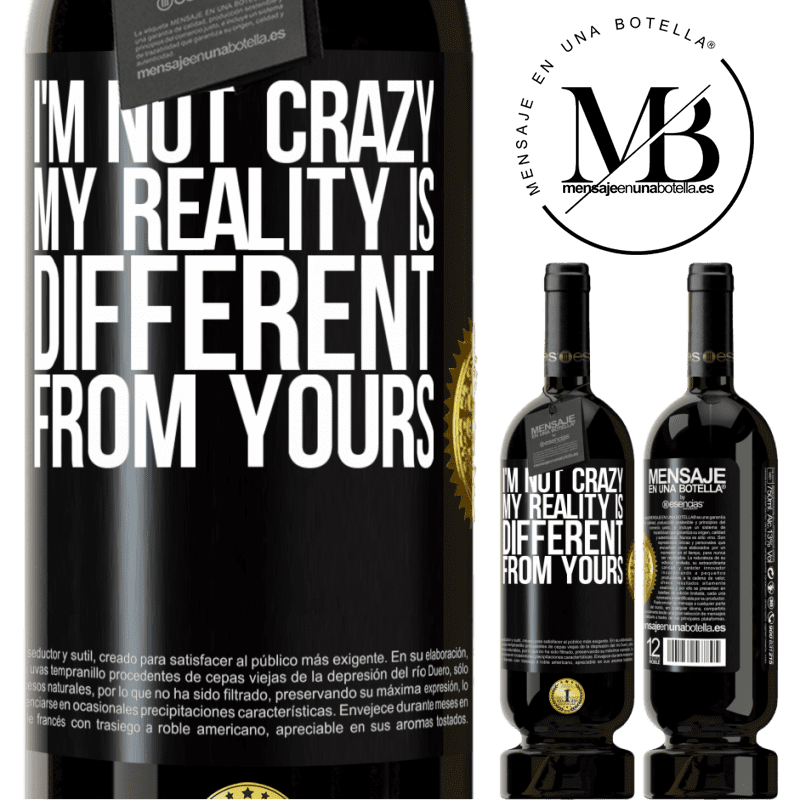 29,95 € Free Shipping | Red Wine Premium Edition MBS® Reserva I'm not crazy, my reality is different from yours Black Label. Customizable label Reserva 12 Months Harvest 2014 Tempranillo