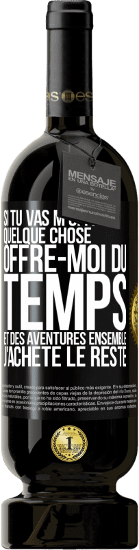 49,95 € Envoi gratuit | Vin rouge Édition Premium MBS® Réserve Si tu vas m'offrir quelque chose, offre-moi du temps et des aventures ensemble. J'achète le reste Étiquette Noire. Étiquette personnalisable Réserve 12 Mois Récolte 2016 Tempranillo