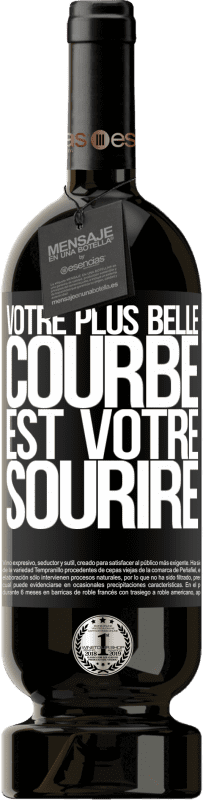 «Votre plus belle courbe est votre sourire» Édition Premium MBS® Réserve