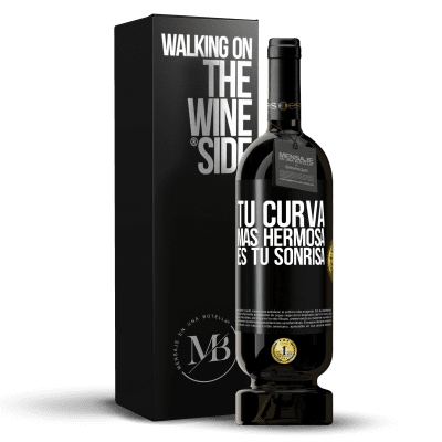 «Tu curva más hermosa es tu sonrisa» Edición Premium MBS® Reserva