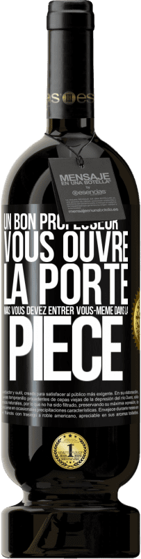 Envoi gratuit | Vin rouge Édition Premium MBS® Réserve Un bon professeur vous ouvre la porte mais vous devez entrer vous-même dans la pièce Étiquette Noire. Étiquette personnalisable Réserve 12 Mois Récolte 2014 Tempranillo