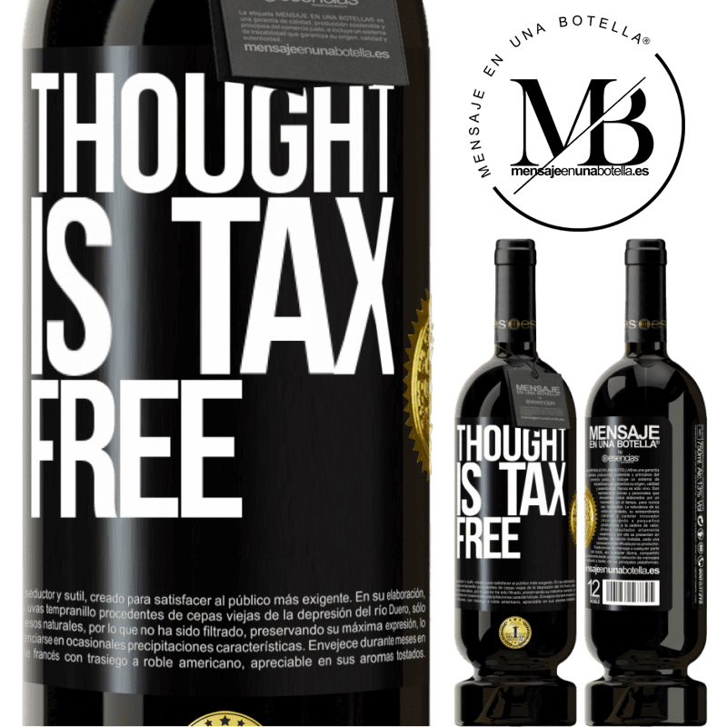 49,95 € Free Shipping | Red Wine Premium Edition MBS® Reserve Thought is tax free Black Label. Customizable label Reserve 12 Months Harvest 2014 Tempranillo