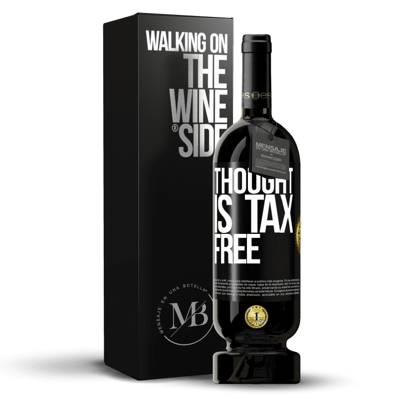 49,95 € Free Shipping | Red Wine Premium Edition MBS® Reserve Thought is tax free Black Label. Customizable label Reserve 12 Months Harvest 2014 Tempranillo
