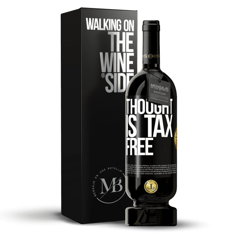 49,95 € Free Shipping | Red Wine Premium Edition MBS® Reserve Thought is tax free Black Label. Customizable label Reserve 12 Months Harvest 2016 Tempranillo