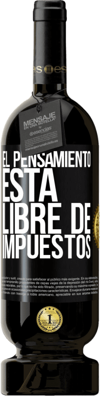 49,95 € Envío gratis | Vino Tinto Edición Premium MBS® Reserva El pensamiento está libre de impuestos Etiqueta Negra. Etiqueta personalizable Reserva 12 Meses Cosecha 2016 Tempranillo