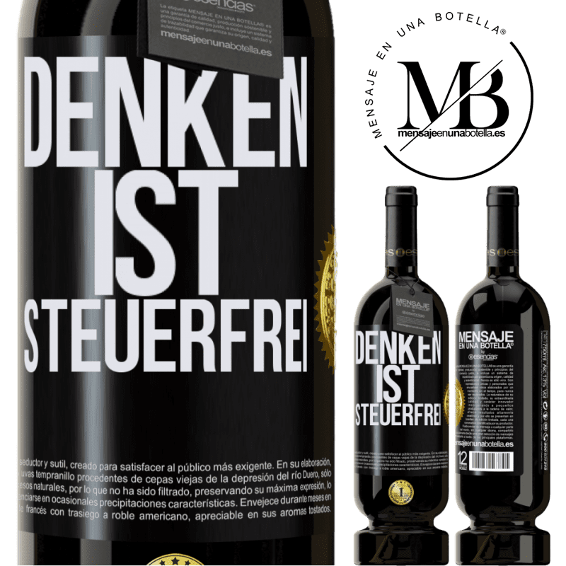 49,95 € Kostenloser Versand | Rotwein Premium Ausgabe MBS® Reserve Denken ist steuerfrei Schwarzes Etikett. Anpassbares Etikett Reserve 12 Monate Ernte 2014 Tempranillo