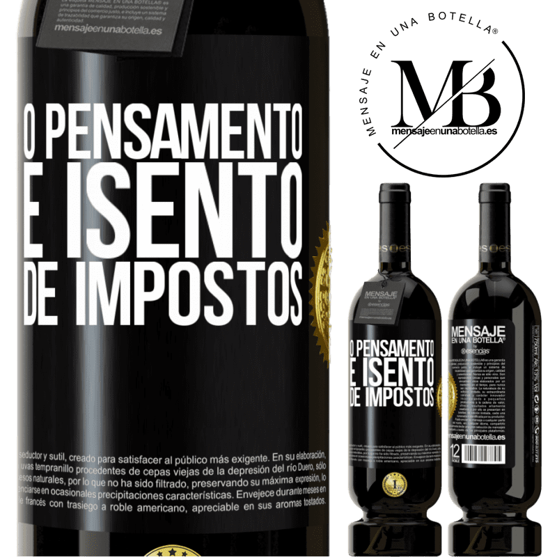 49,95 € Envio grátis | Vinho tinto Edição Premium MBS® Reserva O pensamento é isento de impostos Etiqueta Preta. Etiqueta personalizável Reserva 12 Meses Colheita 2014 Tempranillo