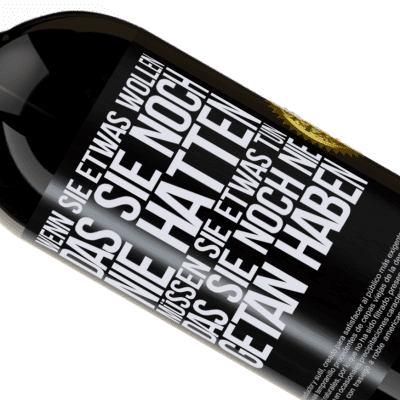 Einzigartige und Persönliche Ausdrücke. «Wenn du etwas willst, das du noch nie hattest, musst du etwas tun, das du noch nie getan hast» Premium Ausgabe MBS® Reserve