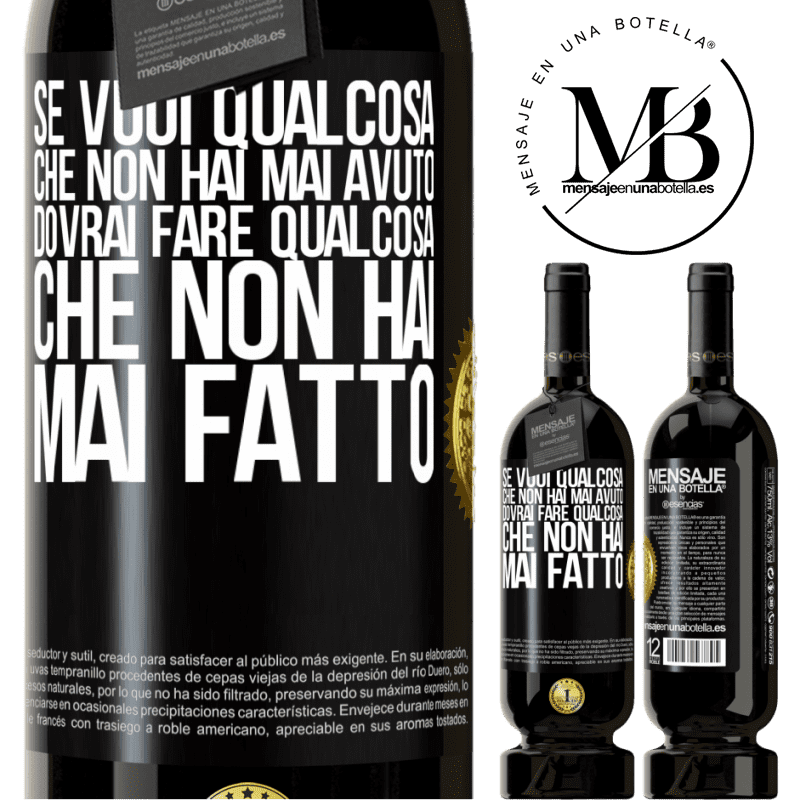 49,95 € Spedizione Gratuita | Vino rosso Edizione Premium MBS® Riserva Se vuoi qualcosa che non hai mai avuto, dovrai fare qualcosa che non hai mai fatto Etichetta Nera. Etichetta personalizzabile Riserva 12 Mesi Raccogliere 2015 Tempranillo