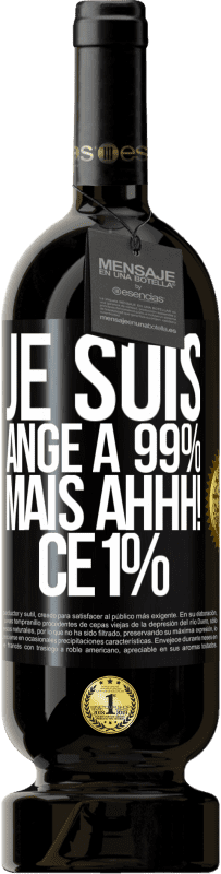 49,95 € | Vin rouge Édition Premium MBS® Réserve Je suis ange à 99% mais ahhh! ce 1% Étiquette Noire. Étiquette personnalisable Réserve 12 Mois Récolte 2015 Tempranillo